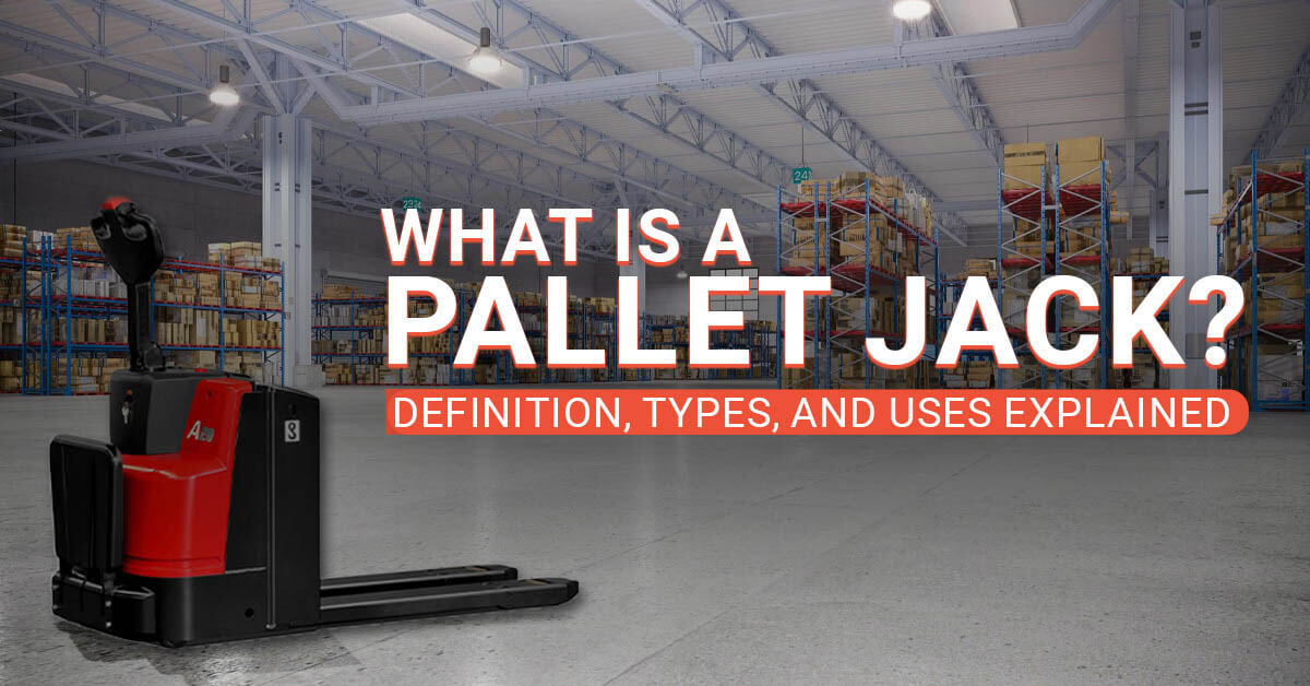 Pallet Jack Explained: Uses, Types and Where to Buy